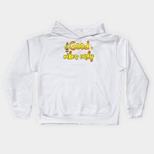 GOOD VIVES Kids Hoodie